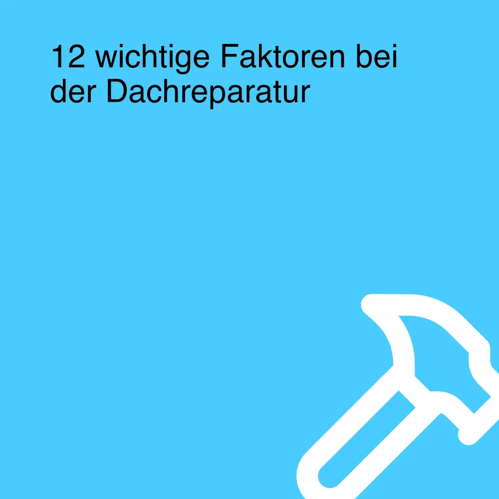 12 wichtige Faktoren bei der Dachreparatur 12 wichtige Faktoren bei der Dachreparatur