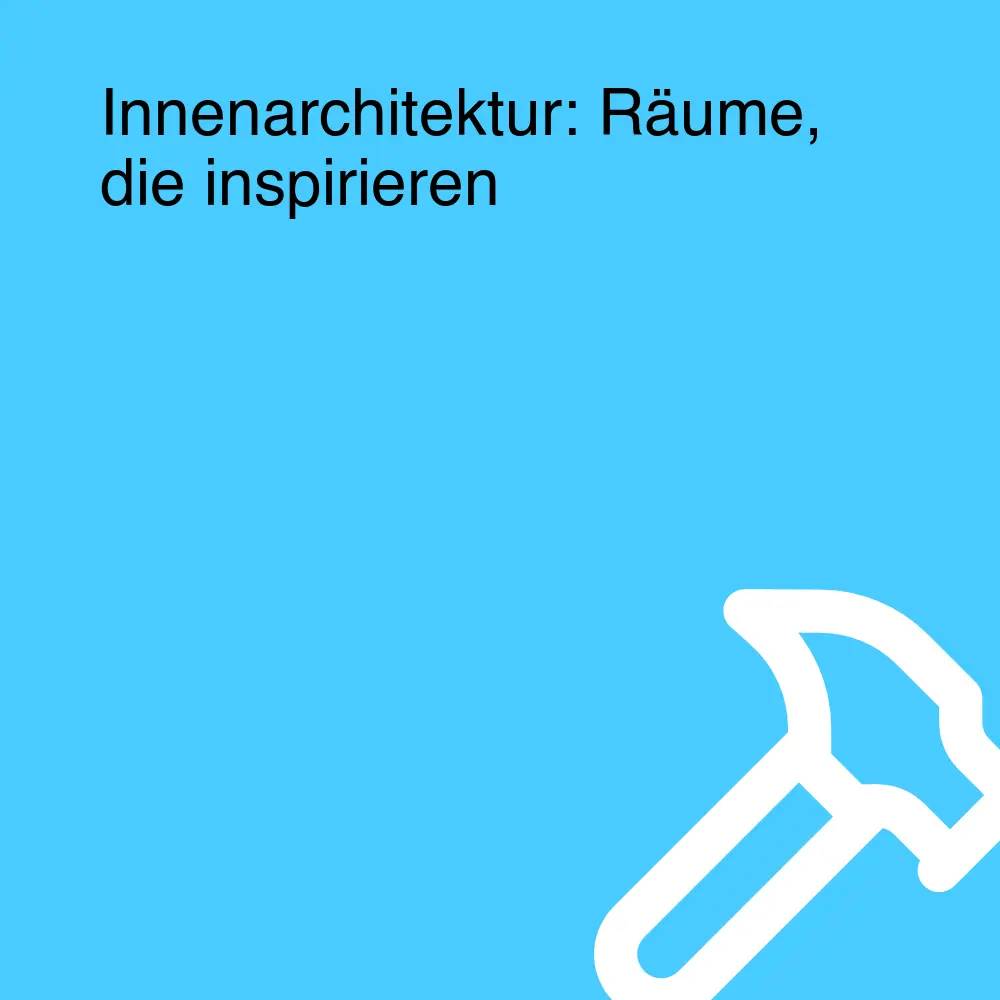 Innenarchitektur: Räume, die inspirieren Innenarchitektur: Räume, die inspirieren
