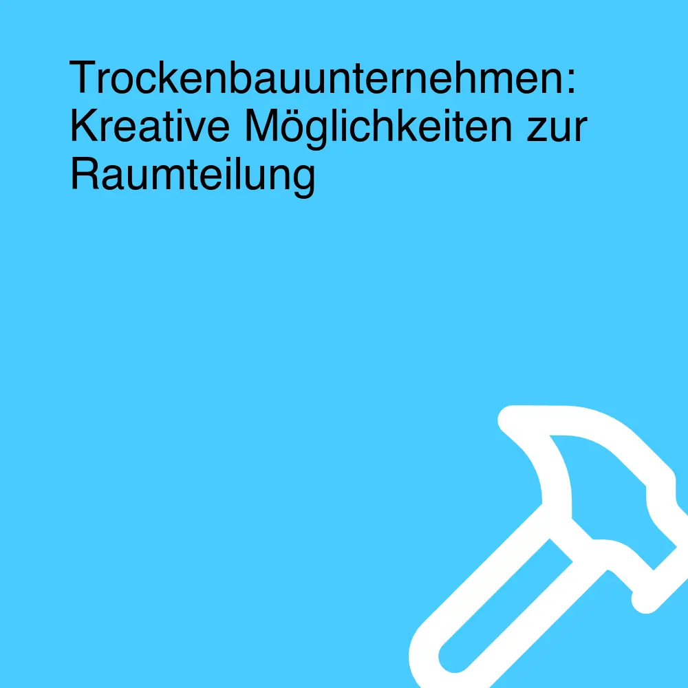 Trockenbauunternehmen: Kreative Möglichkeiten zur Raumteilung