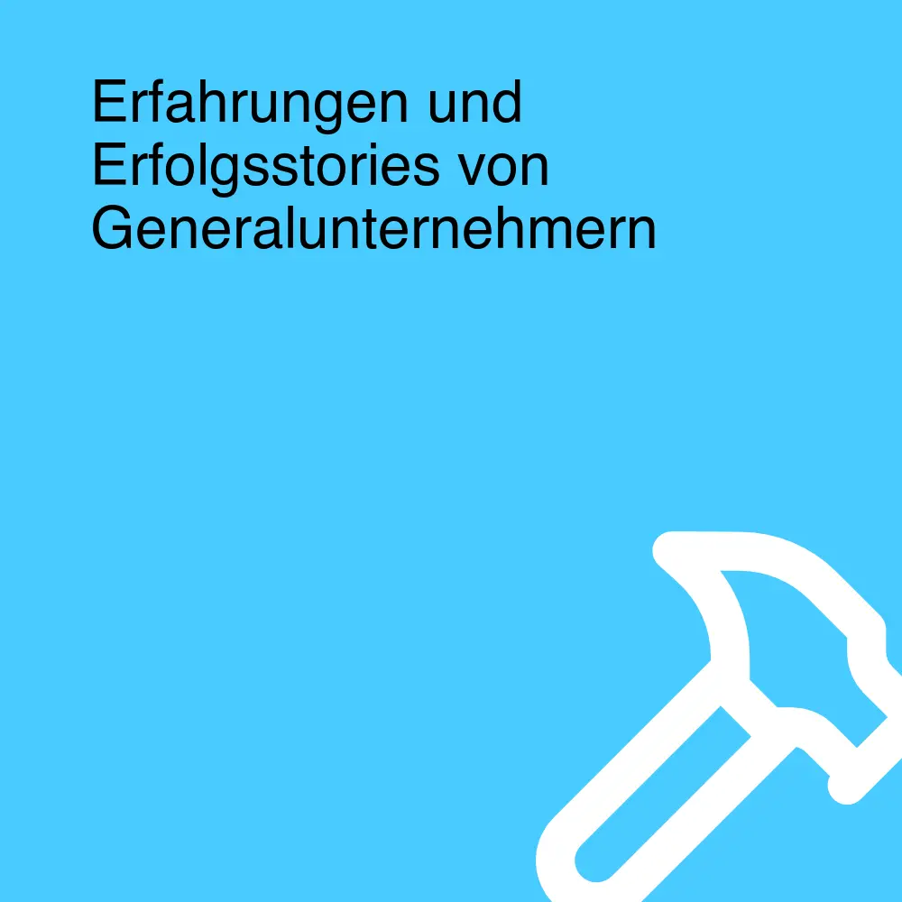 Erfahrungen und Erfolgsstories von Generalunternehmern