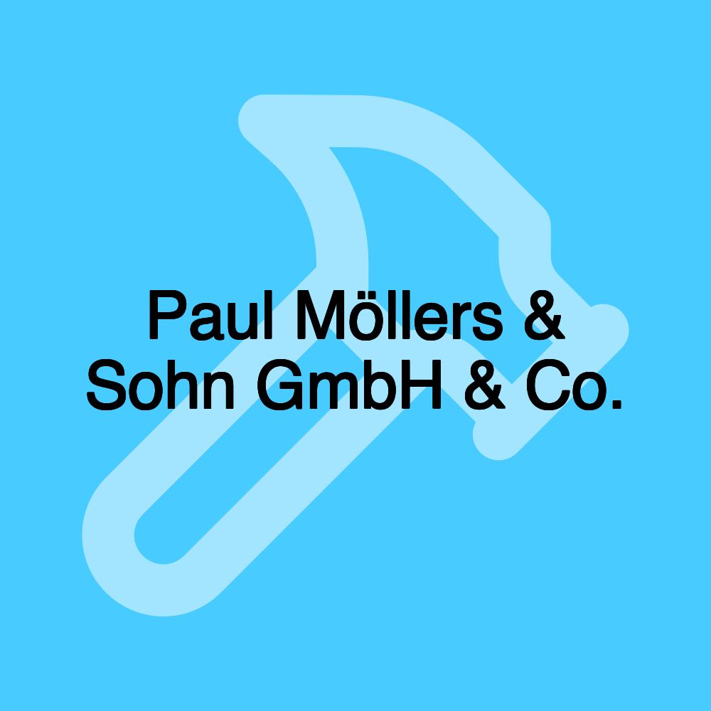 Paul Möllers & Sohn GmbH & Co. Paul Möllers & Sohn GmbH & Co.