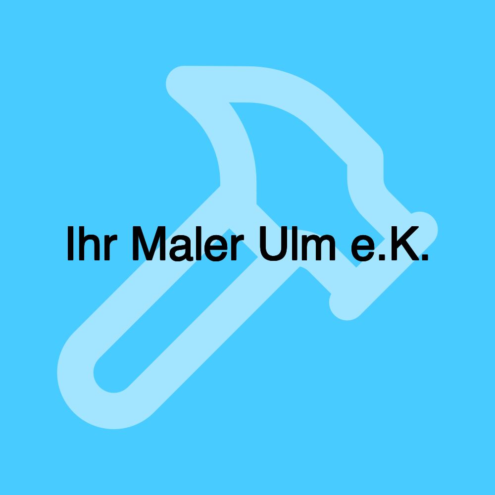 Ihr Maler Ulm e.K. Ihr Maler Ulm e.K.