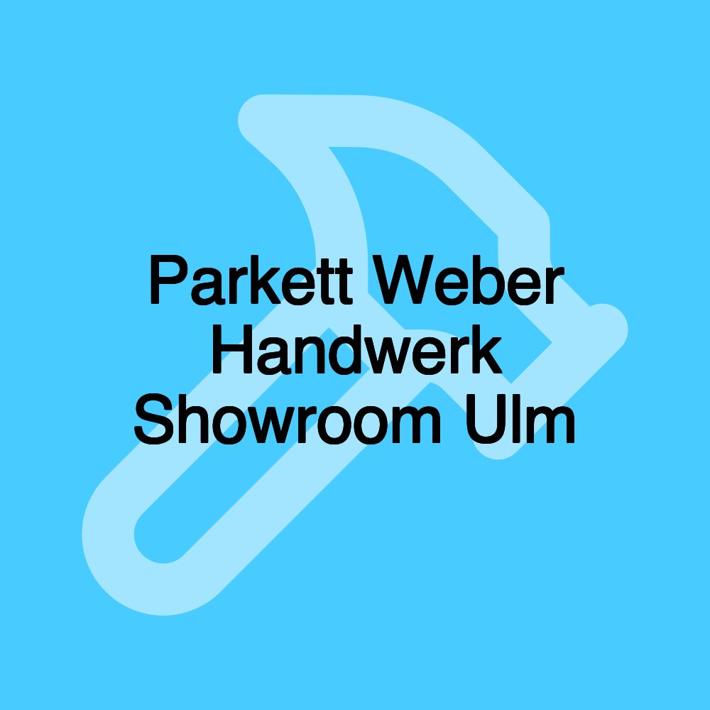 Parkett Weber Handwerk Showroom Ulm Parkett Weber Handwerk Showroom Ulm