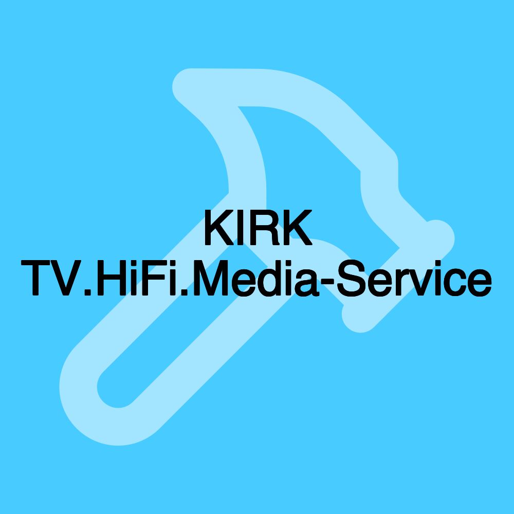 KIRK TV.HiFi.Media-Service